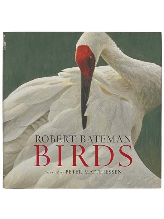 Item #2323570 Birds. Robert Bateman, Peter Matthiessen, Kathryn Dean, Foreword.