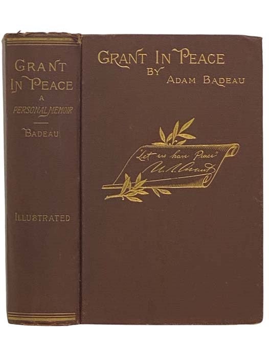 Item #2323578 Grant in Peace. from Appomattox to Mount McGregor. A Personal Memoir. [Ulysses S.]. Adam Badeau.