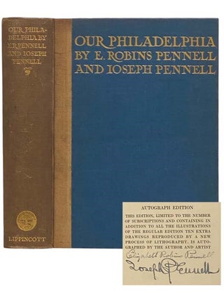 Item #2323589 Our Philadelphia. Elizabeth Robins Pennell