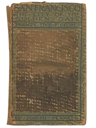 Item #2323594 San Francisco: The City of the Golden Gate (The Cities Series). Ioseph Pennell, Joseph
