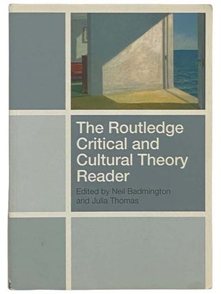 Item #2323600 The Routledge Critical and Cultural Theory Reader. Neil Badmington, Julia Thomas