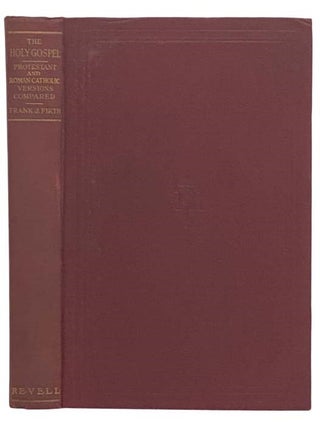 Item #2323650 The Holy Gospel: A Comparison of the Gospel Text as It Is Given in the Protestant...