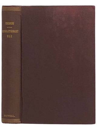 Records of the Revolutionary War: Containing the Military and Financial Correspondence of. W. T R. Saffell.