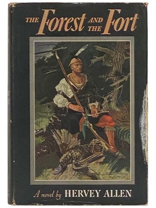 Item #2323676 The Forest and the Fort. Hervey Allen