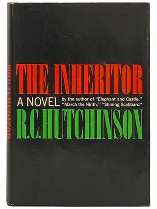 Item #2323679 The Inheritor: A Novel. R. C. Hutchinson