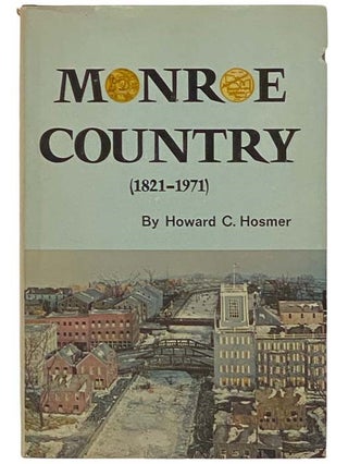 Item #2323684 Monroe Country (1821-1971): The Sesqui-Centennial Account of the History of Monroe...