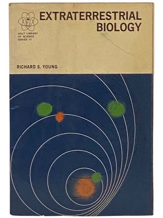 Item #2323712 Extraterrestrial Biology (Holt Library of Science Series III). Richard S. Young