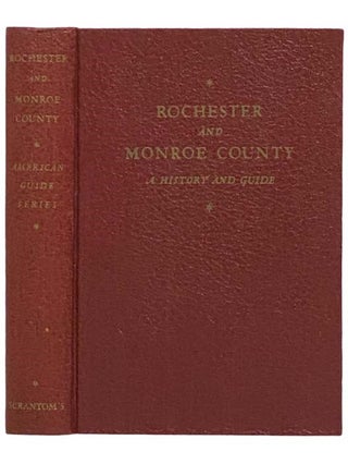 Item #2323780 Rochester and Monroe County (American Guide Series). Federal Writers Project / WPA