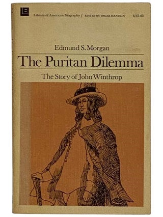 Item #2323856 The Puritan Dilemma: The Story of John Winthrop (Library of American Biography...