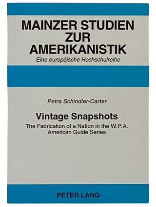 Mainzer Studien Zur Amerikanistik: Eine Europaishe Hochschulreihe (Band 41) / Vintage Snapshots. Petra Schindler-Carter.