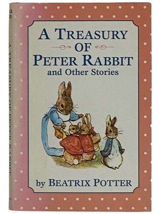 Item #2323914 A Treasury of Peter Rabbit and Other Stories. Beatrix Potter