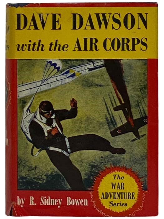 Item #2323921 Dave Dawson with the Air Corps (Dave Dawson, The War Adventure Series). R. Sidney Bowen.