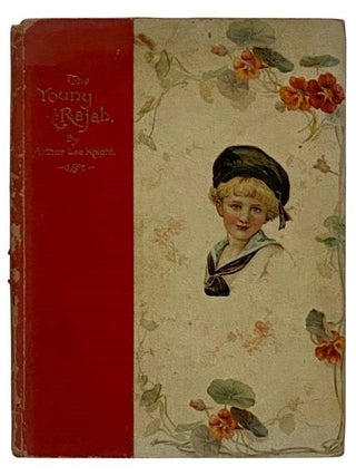 Item #2323931 The Young Rajah. Arthur Lee Knight