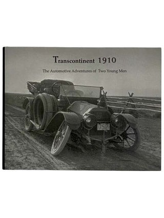 Item #2323992 Transcontinent 1910: The Automotive Adventures of Two Young Men. Mark H. Chaplin