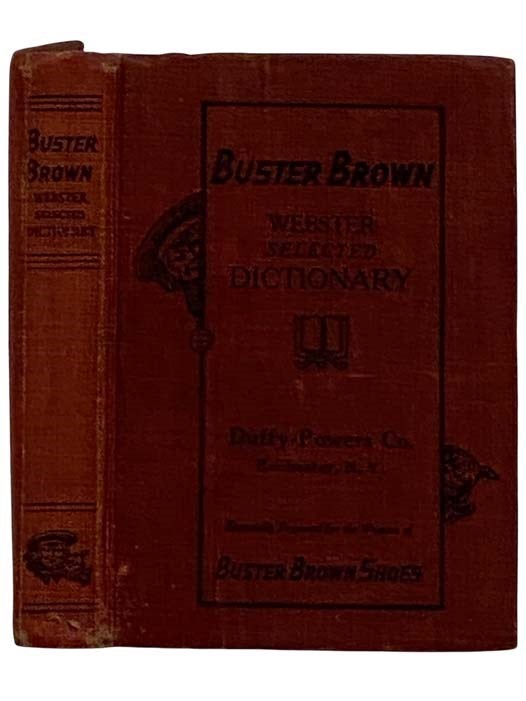 Item #2324017 Abbott's Selected Webster Dictionary of the English Language: Modernized, Self-Pronouncing, and with Illustrations for School and Commercial Use [Buster Brown Webster Selected Dictionary]. Buster Brown Shoe Company.