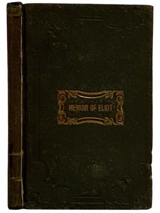 Item #2324041 Memoir of Eliot, Apostle to the North American Indians. Martin Moore