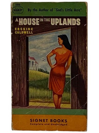 Item #2324076 A House in the Uplands (Signet 686). Erskine Caldwell