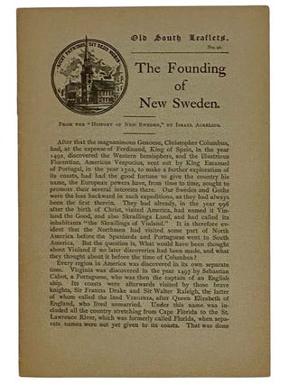 Item #2324133 The Founding of New Sweden (Old South Leaflets, No. 96). Israel Acrelius