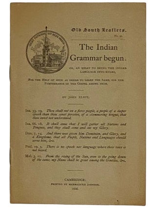 Item #2324136 The Indian Grammar Begun; or, an Essay to Bring the Indians Language into Rules...