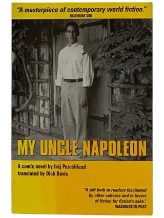 Item #2324157 My Uncle Napoleon. Iraj Pezeshkzad, Dick Davis