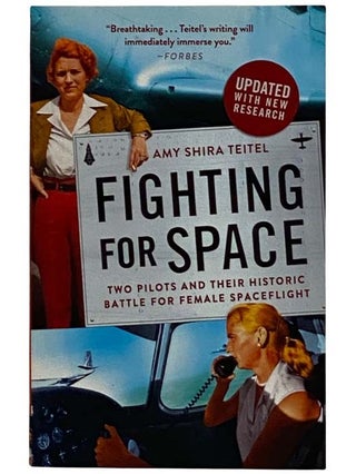 Item #2324191 Fighting for Space: Two Pilots and Their Historic Battle for Female Spaceflight....