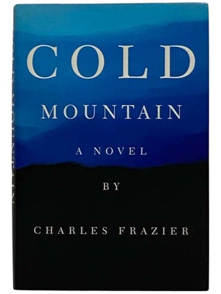 Item #2324199 Cold Mountain: A Novel. Charles Frazier