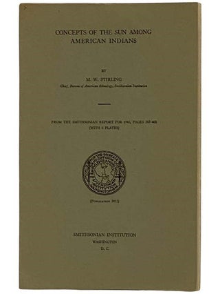 Item #2324230 Concepts of the Sun among American Indians, from the Smithsonian Report for 1945,...