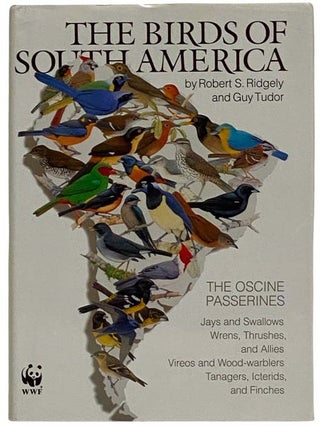 Item #2324295 The Birds of South America, Volume I [1]: The Oscine Passerines: Jays and Swallows,...