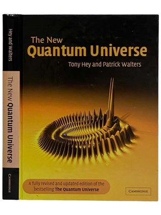 Item #2324298 The New Quantum Universe (Fully Revised and Updated). Tony Hey, Patrick Walters