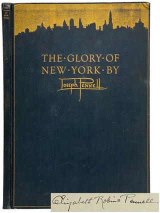 Item #2324303 The Glory of New York. Ioseph Pennell, Elizabeth Robins, Joseph