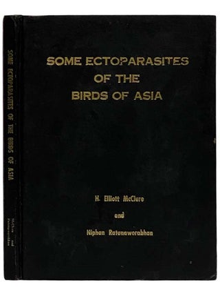 Item #2324322 Some Ectoparasites of the Birds of Asia. H. Elliott McClure, Niphan Ratanaworabham,...