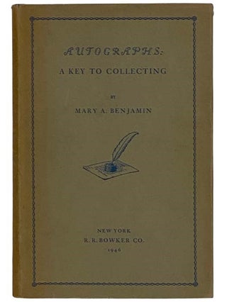 Item #2324390 Autographs: A Key to Collecting. Mary A. Benjamin