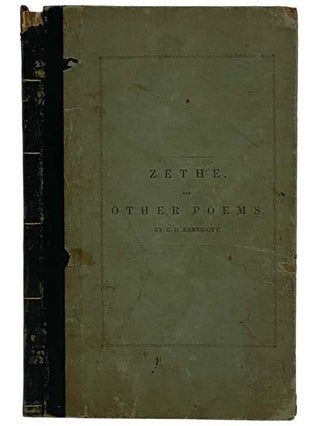 Item #2324407 Zethe, and Other Poems. E. D. Kennicott
