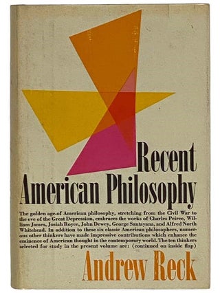 Item #2324456 Recent American Philosophy: Studies of Ten Representative Thinkers. Andrew Reck