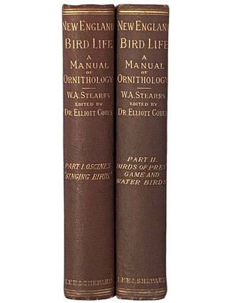 New England Bird Life, Being a Manual of New England Ornithology, in Two Volumes: Part I. Oscines; Part II; None-Oscine Passeres, Birds of Prey, Game and Water Birds