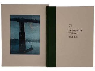 Item #2324487 The World of Whistler, 1834-1903 (Time-Life Library of Art). Tom Prideaux