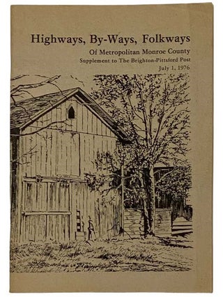Item #2324502 Highways, By-Ways, Folkways of Metropolitan Monroe County, Supplement to The...