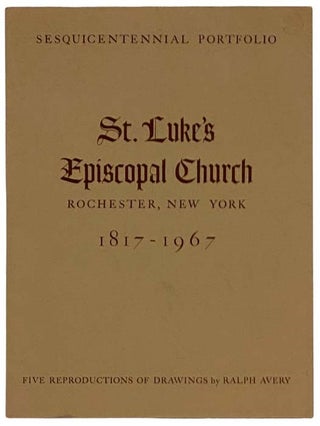 Item #2324505 St. Luke's Episcopal Church, Rochester, New York, 1817-1967 Sesquicentennial...