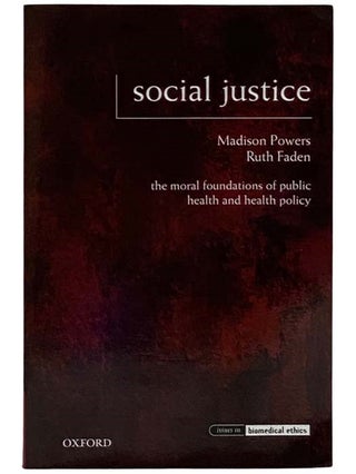 Item #2324527 Social Justice: The Moral Foundations of the Public Health and Health Policy...