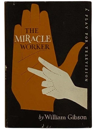Item #2324568 The Miracle Worker: A Play for Television. William Gibson