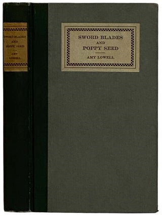 Item #2324601 Sword Blades and Poppy Seed. Amy Lowell