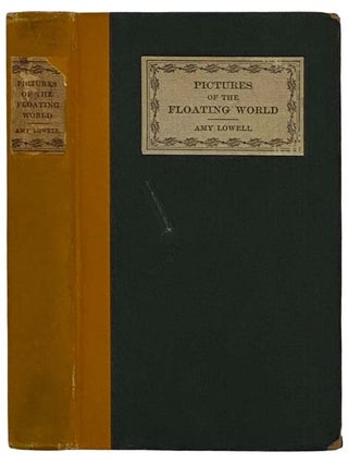 Item #2324602 Pictures of the Floating World. Amy Lowell