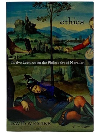 Item #2324679 Ethics: Twelve Lectures on the Philosophy of Morality. David Wiggins