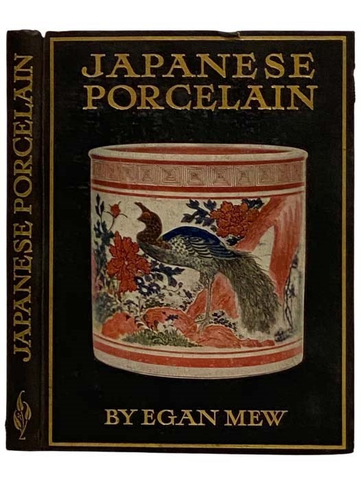 Item #2324698 Japanese Porcelain (Masterpieces of Handicraft, No. 4). Egan Mew, T. Leman Hare.