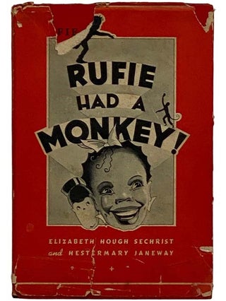 Item #2324712 Rufie Had a Monkey! Elizabeth Hough Sechrist