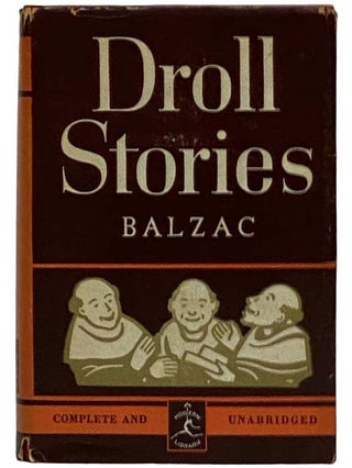 Item #2324830 Droll Stories (The Modern Library, No. 193). Honore De Balzac