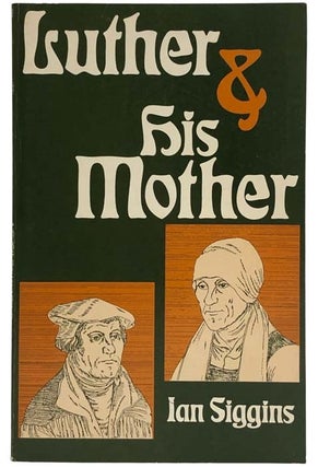Item #2324882 Luther and His Mother. Ian Siggins
