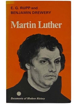 Item #2324886 Martin Luther (Documents in Modern History). E. G. Rupp, Benjamin Drewery