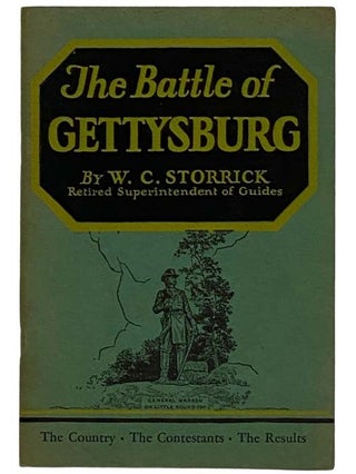 Item #2324909 The Battle of Gettysburg: The Country, the Contestants, the Results. W. C. Storrick