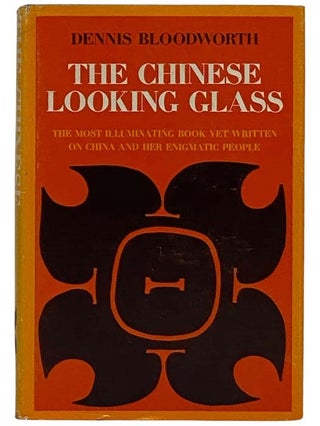 Item #2324936 The Chinese Looking Glass. Dennis Bloodworth